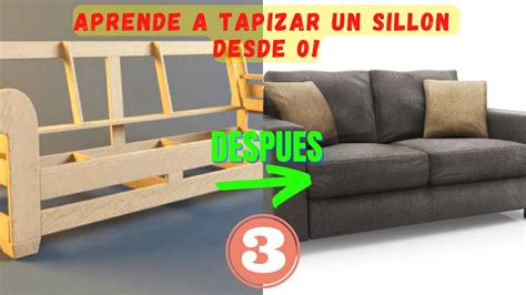 COMO TAPIZAR UN SILLON PASO A PASO CAP 3 YouTube