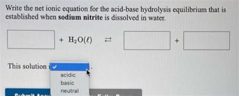 Solved Write The Net Ionic Equation For The Acid Base