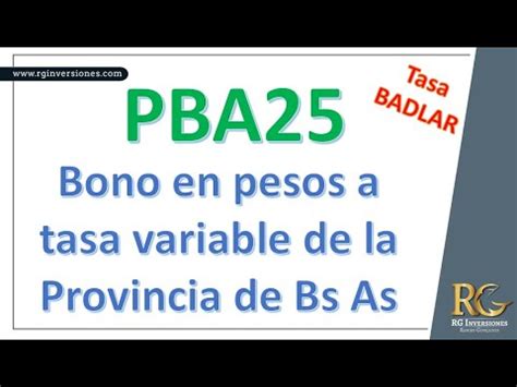 PBA25 Bono En Pesos A Tasa Variable De La Provincia De Bs As YouTube