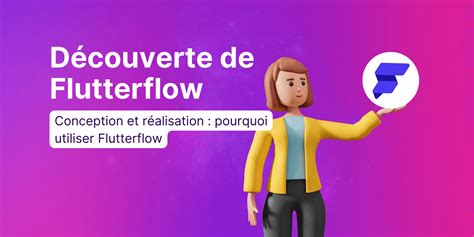 Découverte de FlutterFlow Révolutionner le développement d