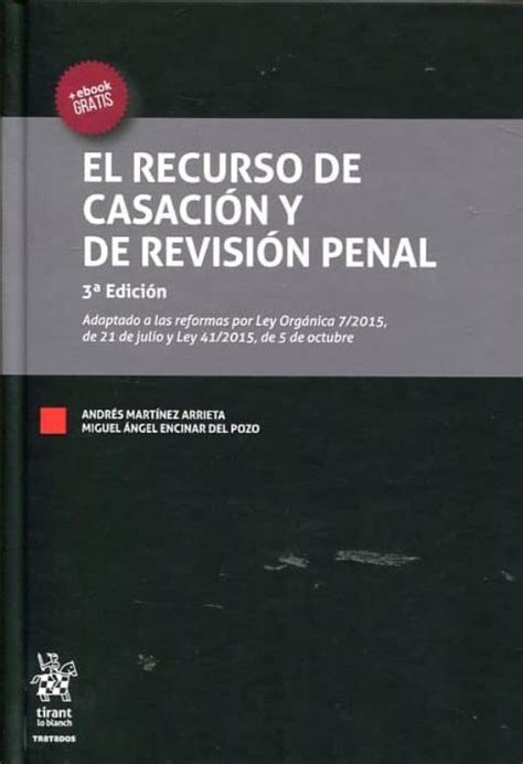 EL RECURSO DE CASACION Y DE REVISION PENAL 3ª ED ANDRES MARTINEZ