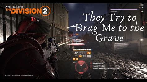 The Division Tu They Try To Drag Me To The Grave Dark Zone Pvp