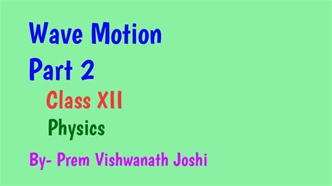 Wave Motion Part 2 Class Xii Physics Neb Prem Vishwanath