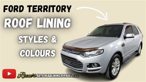 Ford Territory Roof Lining Update All Board Styles Explained Youtube