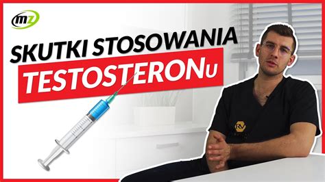 Jakie S Skutki Stosowania Testosteronu Jak W Prawid Owy Spos B