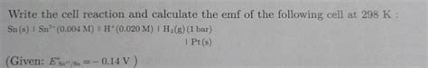 Write The Cell Reaction And Calculate The Emf Of The Following Cell At 29