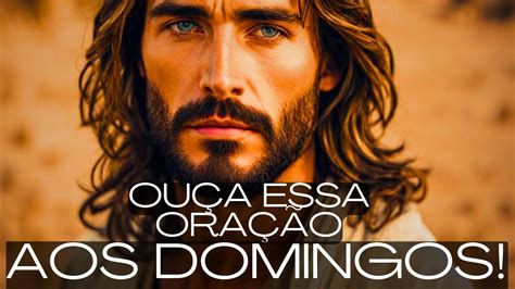 Ou A Essa Ora O Todos Os Domingos Ora O Poderosa Jesus Cristo Ir