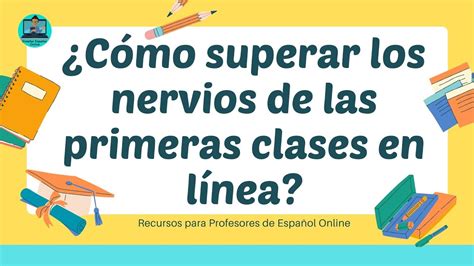 Gu A Para Prepararse Y Brillar En La Primera Clase De Espa Ol En L Nea