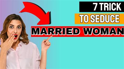 How To Seduce A Married Woman 7 Secret Tricks YouTube