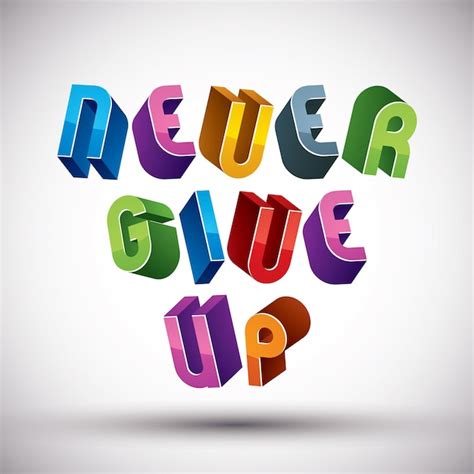 Frase never give up feita letras geométricas estilo retrô 3d