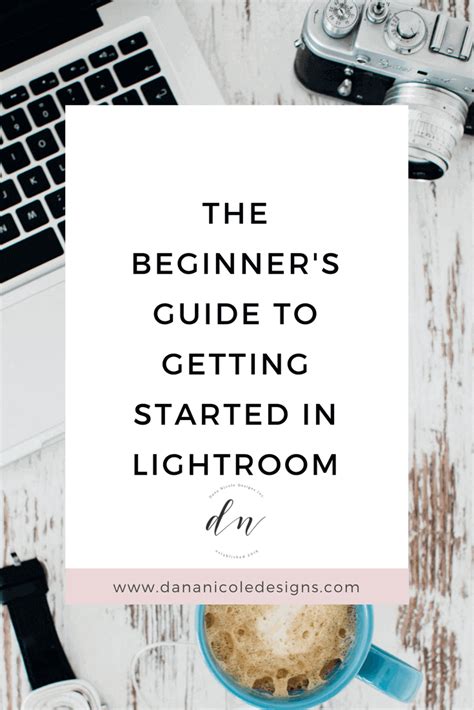 The Beginners Guide To Getting Started In Lightroom