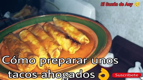 Riquísimos tacos ahogados a mi estilo recetas comida tacos YouTube