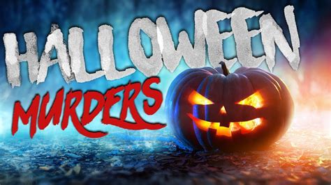 5 Murders On Halloween Rankd Halloween Special True Crime Youtube