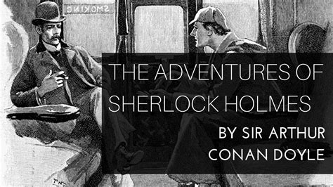 The Adventures Of Sherlock Holmes Audiobook Chapter A Case Of