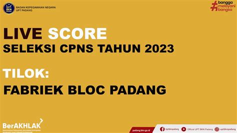 Live Score Skd Cpns Tilok Fabriek Bloc Padang Rabu