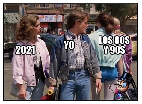 2021 Yo Los 80s Y 90s Memes