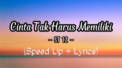 ST12 Cinta Tak Harus Memiliki Speed Up Lirik YouTube