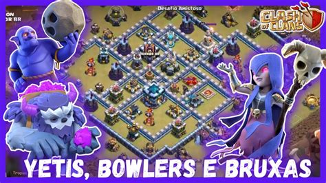 Como Atacar Cv Yetis Bowlers E Bruxas Clash Of Clans Youtube