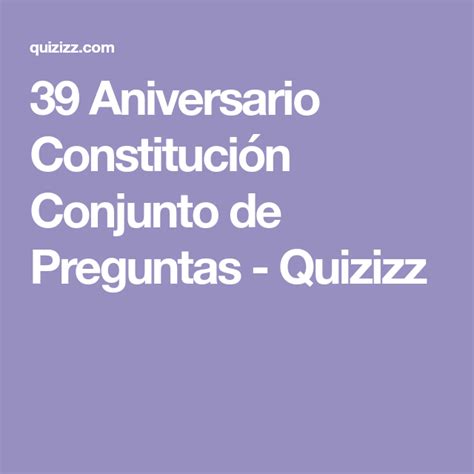 Aniversario Constituci N Conjunto De Preguntas Quizizz Quiz