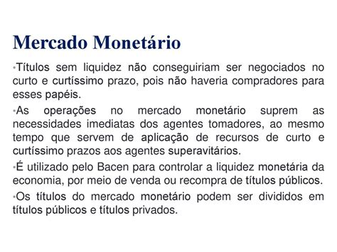 Mercado Monetário Está associado a moeda ou a dinheiro e