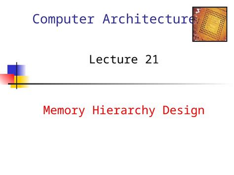 PPT Computer Architecture Lecture 21 Memory Hierarchy Design