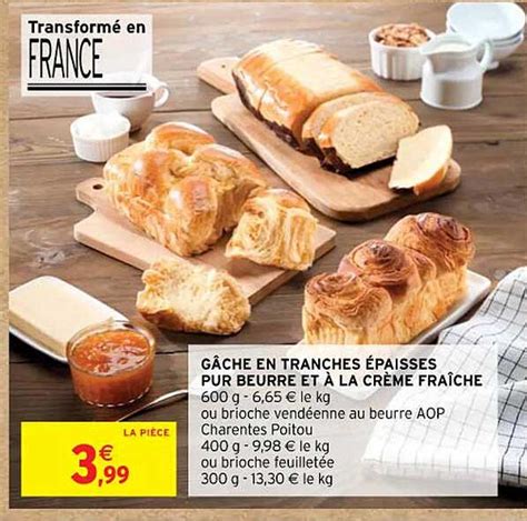 Promo Gâche En Tranches épaisses Pur Beurre Et à La Crème Fraîche chez