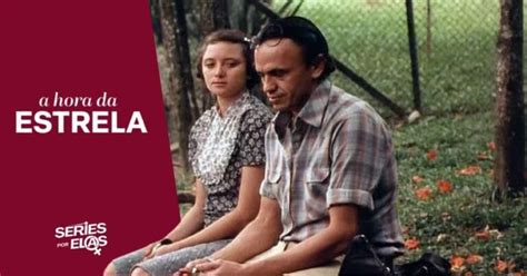 A Hora Da Estrela Final - A Hora Da Estrela (1985): Elenco, Onde Assistir E Tudo Sobre