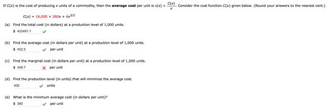 Solved If C X Is The Cost Of Producing X Units Of A