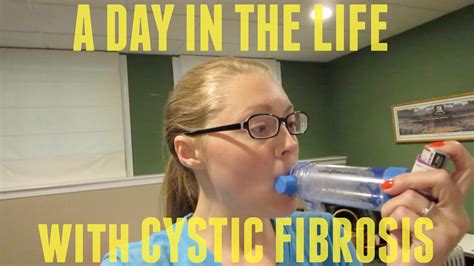 Day In The Life With Cystic Fibrosis 5 13 15 Youtube