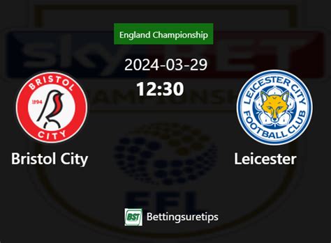 Bristol City Vs Leicesters Predictions Betting Tips And Correct S