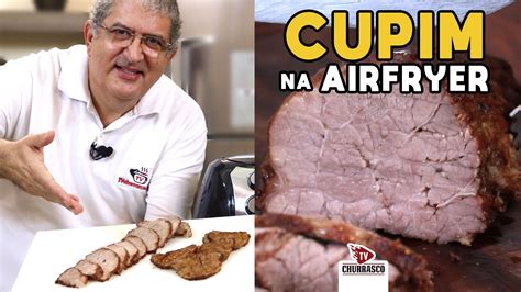 Como Fazer Cupim Assado Na Airfryer Tv Churrasco