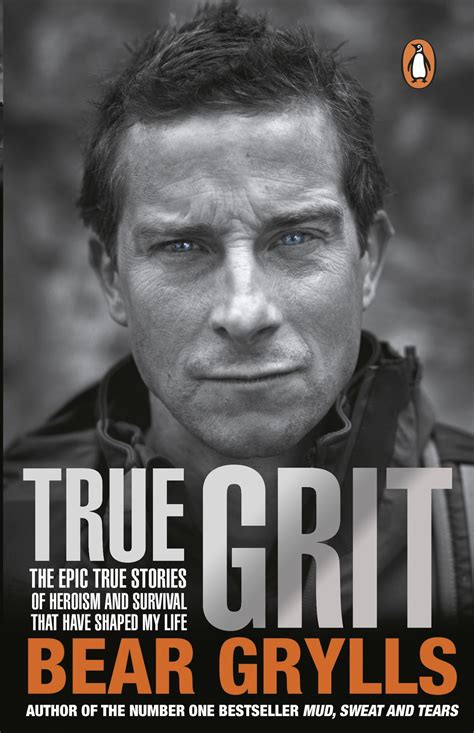 True Grit By Bear Grylls Penguin Books Australia