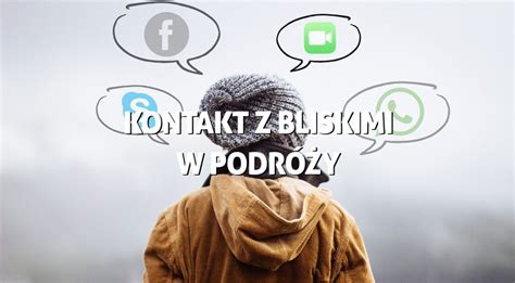 Kontakt z bliskimi w podróży i nie tylko RobiMy Podróże