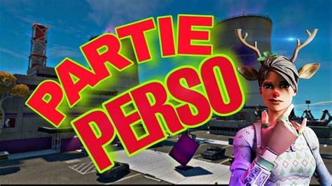 Live Fortnite Partie Perso Vien Jouer Jouer Avec Nous Youtube