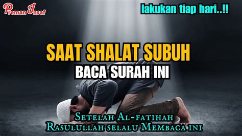 Jangan Pernah Tinggalkan Surah Ini Saat Shalat Subuh Rasulullah Saw Hot Sex Picture