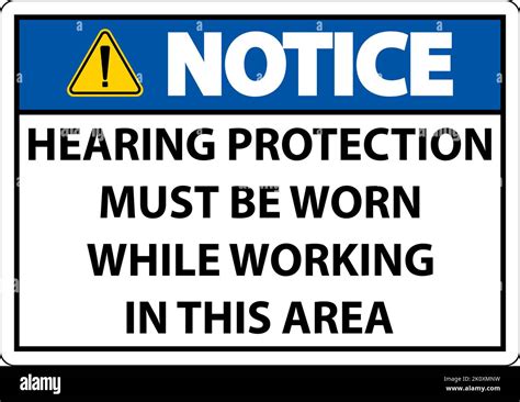 Notice Hearing Protection Must Be Worn Sign On White Background Stock