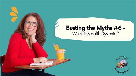 Stealth Dyslexia Dyslexia Awareness Month 2022 Busting The Myths 6