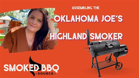 Assembling The Oklahoma Joe S Highland Offset Smoker Step By Step Tutorial Youtube