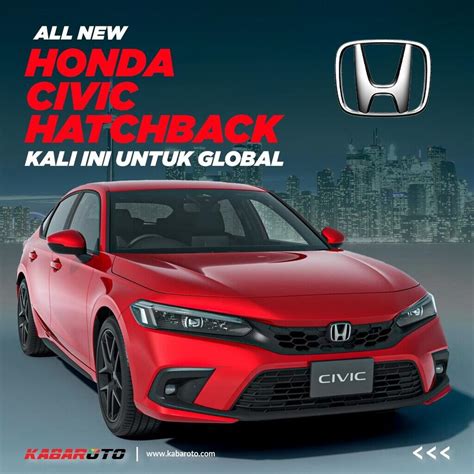 All New Honda Civic Hatchback Resmi Meluncur Ini Jadwal Distribusinya Kaskus