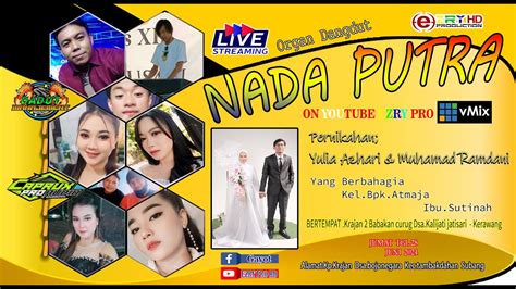 LIVE ORGAN DANGDUT NADA PUTRA EDISI MALAM I JUMAT TGL 28 JUNI 2024