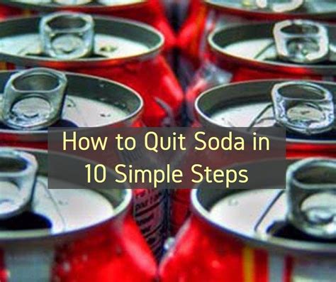 How To Quit Soda In 10 Simple Steps Quit Soda Quit Drinking Soda Stop Drinking Soda