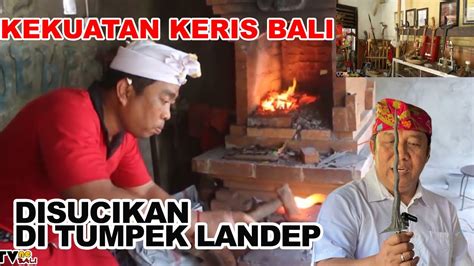 KENAPA KERIS BALI DIUPACARAI SAAT TUMPEK LANDEP TURIS ASING PUN IKUTI