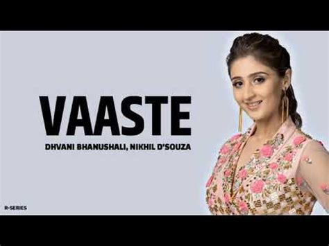 Vaaste Lirik Dhvani Bhanushali Nikhil D Souza Youtube