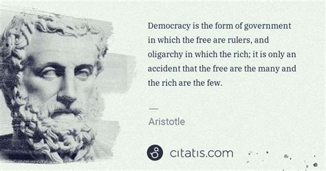 Aristotle Democracy Is The Form Of Government In Which The Free Are