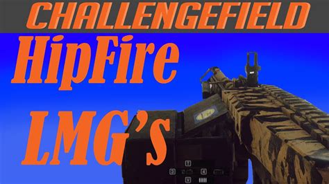 Challengfieldhip Fire Lmgs Youtube