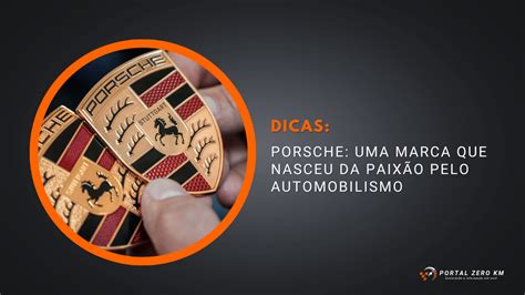 Porsche uma marca que nasceu da paixão pelo automobilismo Portal zero km