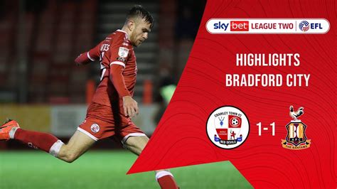 Highlights Crawley Town Vs Bradford City Youtube