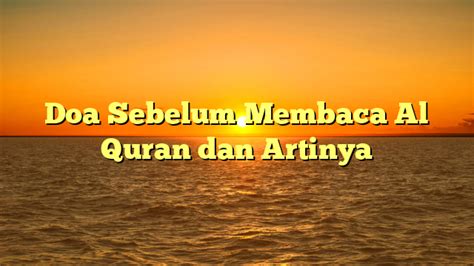 Doa Sebelum Membaca Al Quran Dan Artinya Hidayahnews