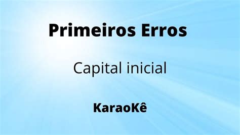 Primeiros Erros Capital Inicial Karaokê YouTube