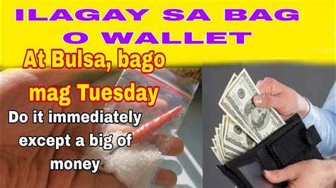 ILAGAY SA BAG O WALLET AT BULSA BAGO MAG TUESDAY DO IT IMMEDIATELY